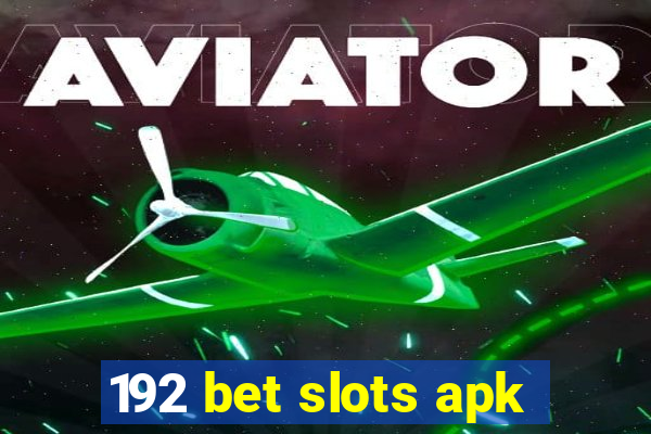 192 bet slots apk